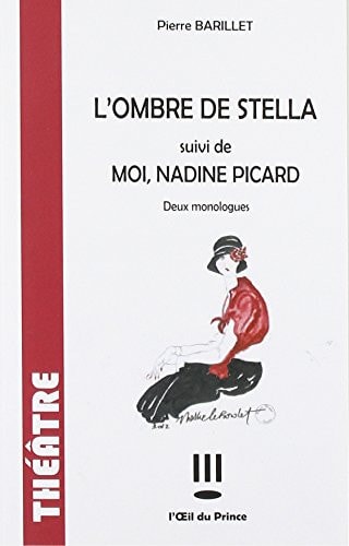 L'OMBRE DE STELLA / MOI NADINE PICARD, de Pierre Barillet | portada del libro