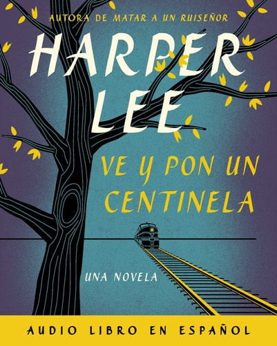 VE Y PON UN SENTINELA, de Lee | portada del libro