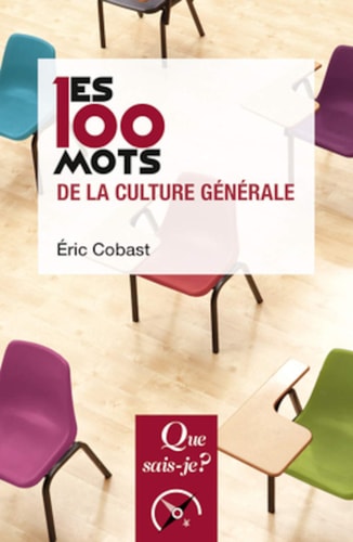ES 100 MOTS DE LA CULTURE GENERALE, de Eric Cobast | portada del libro