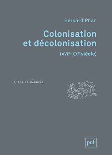 OLONISATION ET DECOLONISATION (XVIE-XXE, de Bernard Phan | portada del libro