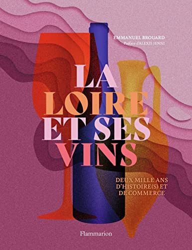 LA LOIRE ET SES VINS, de BROUARD EMMANUEL | portada del libro