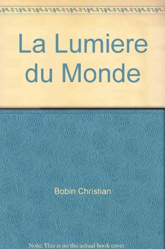 LA LUMIERE DU MONDE, de Christian Bobin | portada del libro