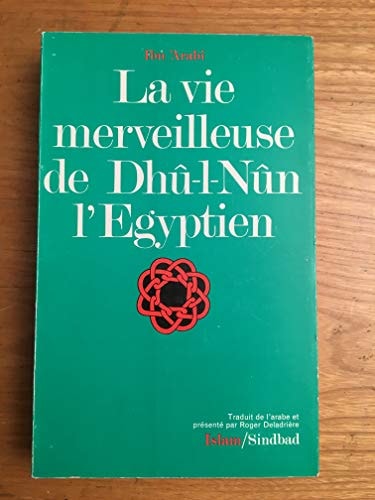 LA VIE MERVEILLEUSE DE DHU-I-NUN L'EGYPTIEN, de Ibn 'arabî | portada del libro
