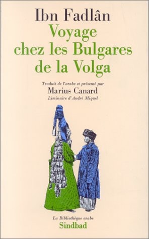 VOYAGE CHEZ LES BULGARES DE LA VOLGA, de Aḥmad Ibn Faḍlān | portada del libro