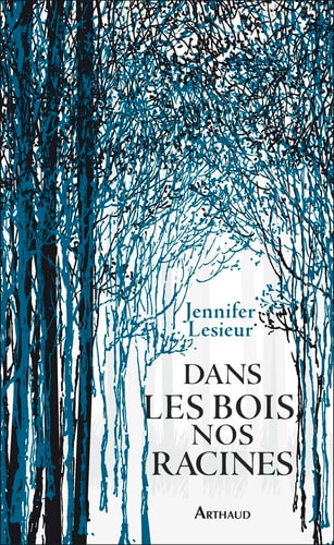 DANS LES BOIS, NOS RACINES, de Jennifer Lesieur | portada del libro