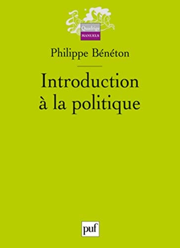 NTRODUCTION A LA POLITIQUE, de Philippe Bénéton | portada del libro