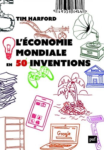 'ECONOMIE MONDIALE EN 50 INVENTIONS, de Tim Harford | portada del libro
