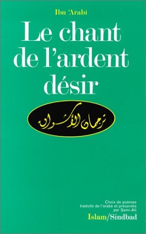 LE CHANT DE L'ARDENT DESIR FERMETURE ET BASCULE VERS 9782742, de Ibn al-ʻArabī | portada del libro