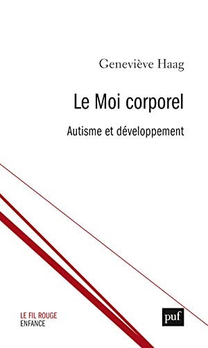 E MOI CORPOREL AUTISME ET DEVELOPPEMENT, de Geneviève Haag | portada del libro