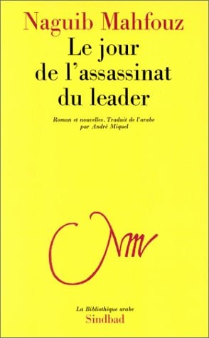 LE JOUR DE L'ASSASSINAT DU LEADER, de Najīb Maḥfūẓ | portada del libro