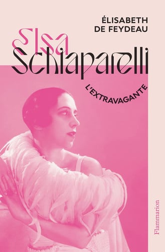 Elsa Schiaparelli, l extravagante, de FEYDEAU ELISABETH DE | portada del libro