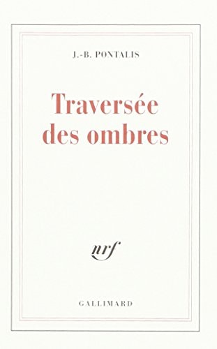 TRAVERSEE DES OMBRES, de Jean-Bertrand Pontalis | portada del libro