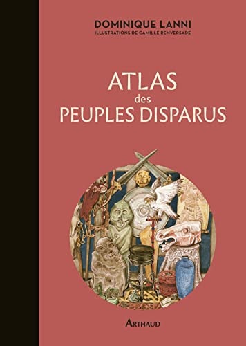 ATLAS DES PEUPLES DISPARUS, de Dominique Lanni | portada del libro