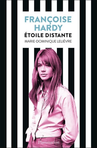 RANCOISE HARDY ETOILE DISTA, de LELIEVRE MARIE-DOMINIQUE | portada del libro