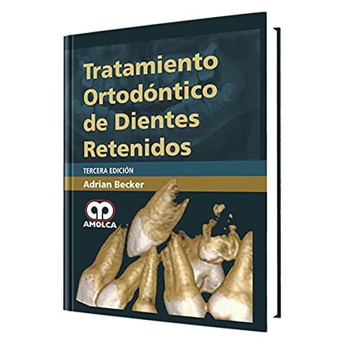 BECKER TRATAMIENTO ORTODONTICO DE DIENTES RETENIDOS | portada del libro