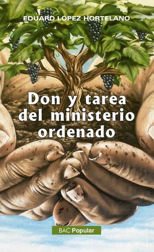 DON Y TAREA DEL MINISTERIO ORDENADO, de EDUARD LOPEZ ORTELANO | portada del libro