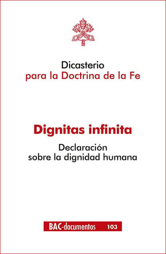 DIGNITAS INFINITA DECLARACION SOBRE LA DIGNIDAD HUMANA | portada del libro