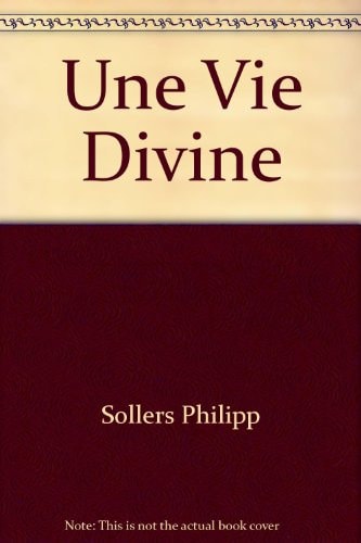 UNE VIE DIVINE, de Philippe Sollers | portada del libro