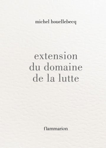 Extension du domaine de la lutte, de Michel Houellebecq | portada del libro