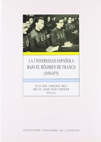 La universidad española bajo el régimen de Franco (1939-1975), de RUIZ CARNICER | portada del libro