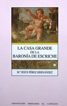 La casa grande de la baron¡a de Escriche, de MARIA JESUS PEREZ HERNANDEZ | portada del libro