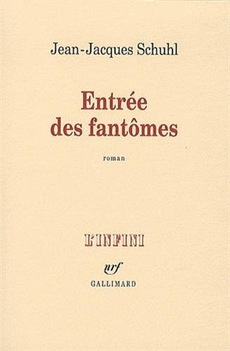 ENTREE DES FANTOMES, de Jean-Jacques Schuhl | portada del libro
