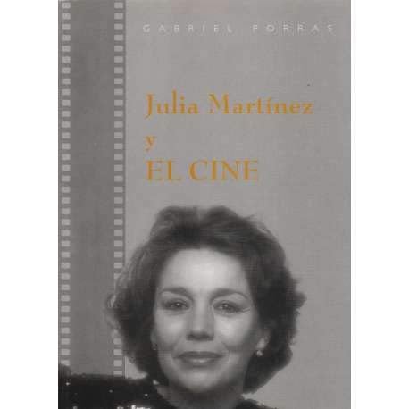 JULIA MARTINEZ Y EL CINE, de PORRAS RODRIGUEZ | portada del libro