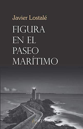 FIGURA EN EL PASEO MARITIMO, de JAVIER LOSTALE | portada del libro