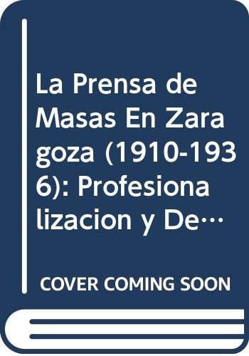 La prensa de masas en Zaragoza (1910-1936), de ALVAR SANCHO | portada del libro