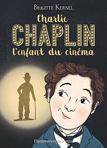 HARLIE CHAPLIN, L ENFANT DU C, de KERNEL BRIGITTE | portada del libro