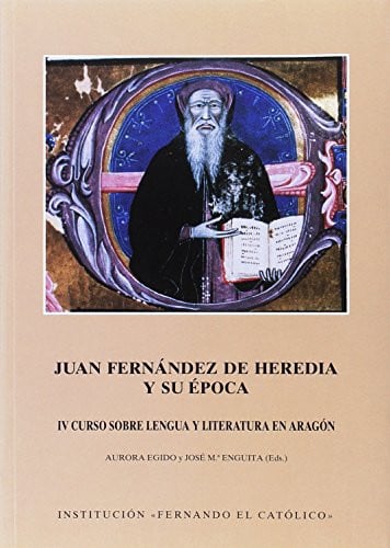 Juan Fernández de Heredia y su época, de CURSO SOBRE LENGUA Y LITERATURA EN ARAGO | portada del libro