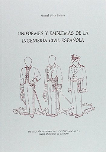 UNIFORMES Y EMBLEMAS DE LA INGENIERIA CIVIL ESPAÑOLA, de SILVA | portada del libro