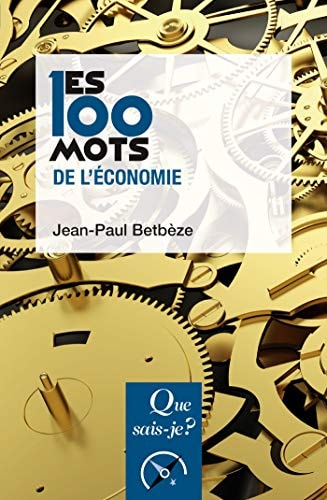ES 100 MOTS DE L'ECONOMIE, de Jean-Paul Betbèze | portada del libro
