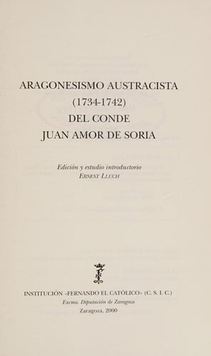 ARAGONESISMO AUSTRACISTA (1734-1742) DEL CONDE JUAN AMOR DE SORIA, de AMOR DE SORIA | portada del libro