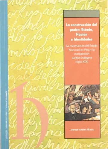 CONSTRUCCIóN DEL PODER: ESTADO, NACIóN E IDENTIDADES., de ANDRéS GARCíA | portada del libro