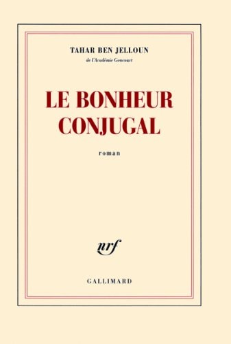 LE BONHEUR CONJUGAL, de Tahar Ben Jelloun | portada del libro