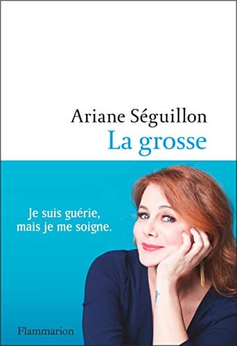 A GROSSE JE SUIS GUERIE MAI, de SEGUILLON ARIANE | portada del libro