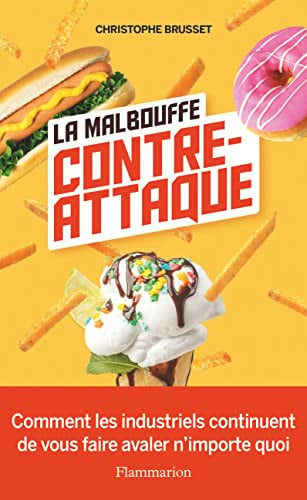 La malbouffe contre-attaque - Comment les industriels continuent de vous faire a, de BRUSSET CHRISTOPHE | portada del libro