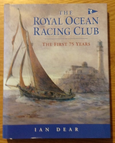 ROYAL OCEAN RACING CLUB 75 YEARS, de Ian Dear | portada del libro