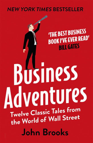 Business Adventures : Twelve Classic Tales from the World of Wall Street, de BROOKS | portada del libro