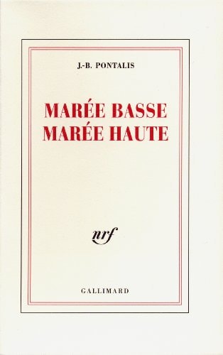 MAREE BASSE MAREE HAUTE, de Jean-Bertrand Pontalis | portada del libro