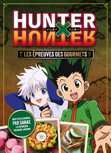 HUNTER X HUNTER LES EPREUVES DES GOURMETS, de Sanae | portada del libro