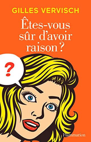 TES VOUS SUR D AVOIR RAISON ?, de VERVISCH GILLES | portada del libro
