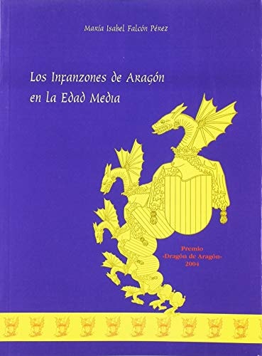 INFANZONES DE ARAGON EN LA EDAD MEDIA, LOS, de FALCON ALVAREZ | portada del libro