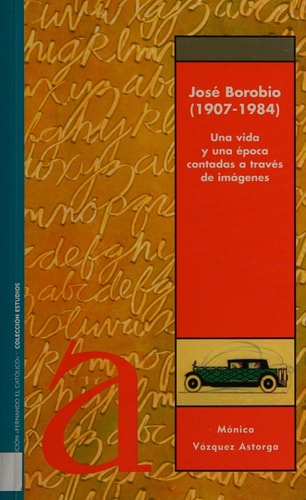 JOSE BOROBIO (1907-1984), de VAZQUEZ ASTORGA | portada del libro