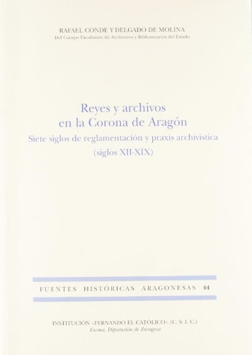 REYES Y ARCHIVOS EN LA CORONA DE ARAGóN., de CONDE Y DELGADO | portada del libro