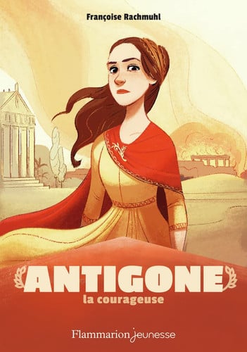 NTIGONE LA COURAGEUSE, de RACHMUHL FRANCOISE | portada del libro