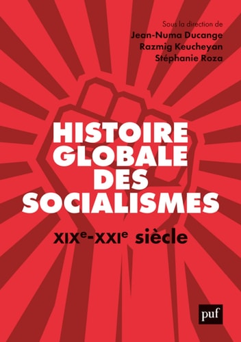 ISTOIRE GLOBALE DES SOCIALISMES, XIXE-X, de Jean-Numa Ducange | portada del libro