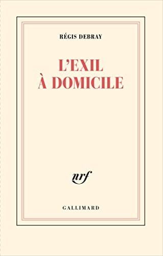 L'EXIL A DOMICILE, de Régis Debray | portada del libro