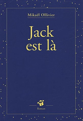 JACK EST LA, de Mikaël Ollivier | portada del libro